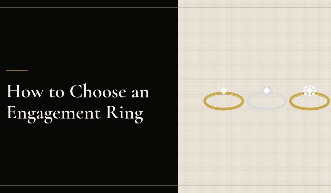 How to Choose an Engagement Ring: A Practical Guide